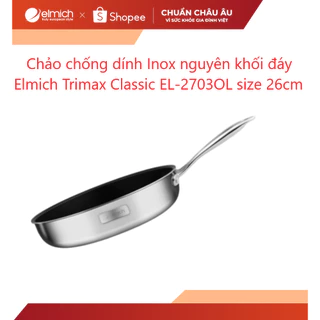 [LIFEMCMBP4 -12% đơn 250K] Chảo chống dính Inox dập nguyên khối Elmich Trimax Classic EL-2703OL size 26cm
