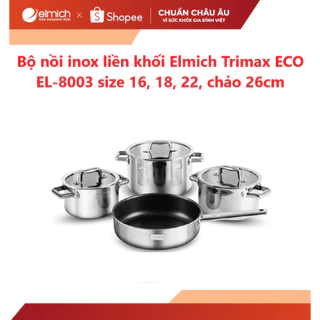 [LIFEMCMBP4 -12% đơn 250K] Bộ nồi inox liền khối Elmich Trimax ECO EL-8003 size 16, 18, 22, chảo 26cm