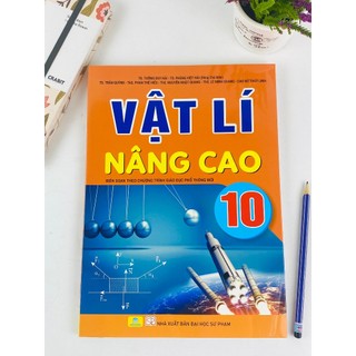 Sách - Vật Lí Nâng Cao Lớp 10 - Biên soạn theo chương trình GDPT mới - ndbooks