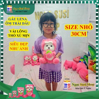 THÚ BÔNG GẤU LENA ÔM TRÁI DÂU CAO CẤP LÔNG THỦ XÙ MẪU MỚI - gấu bông đồ chơi doll toy búp bê HÀNG HOT