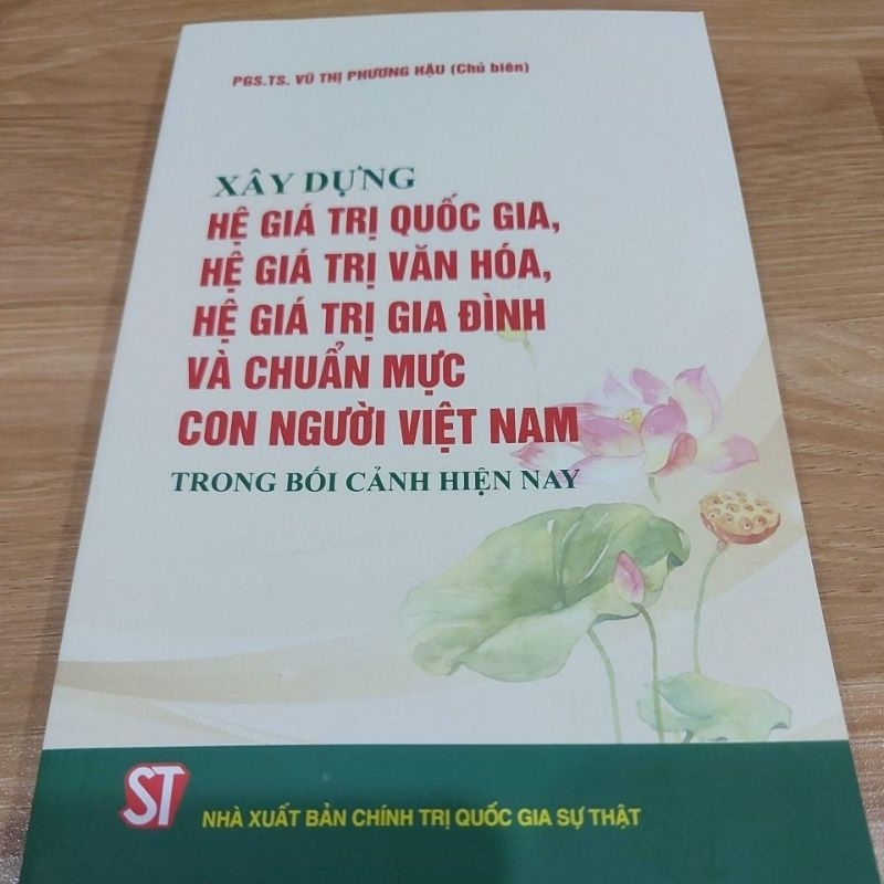 Sách - Xây dựng hệ giá trị quốc gia, hệ giá trị văn hóa, hệ giá trị gia đình và chuẩn mực con người Việt Nam...