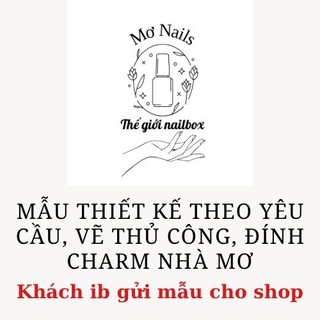 (Tặng hộp nail và keo MxBon) Nail Box Mẫu thiết kế theo yêu cầu, vẽ thủ công, đính charm nhà Mơ