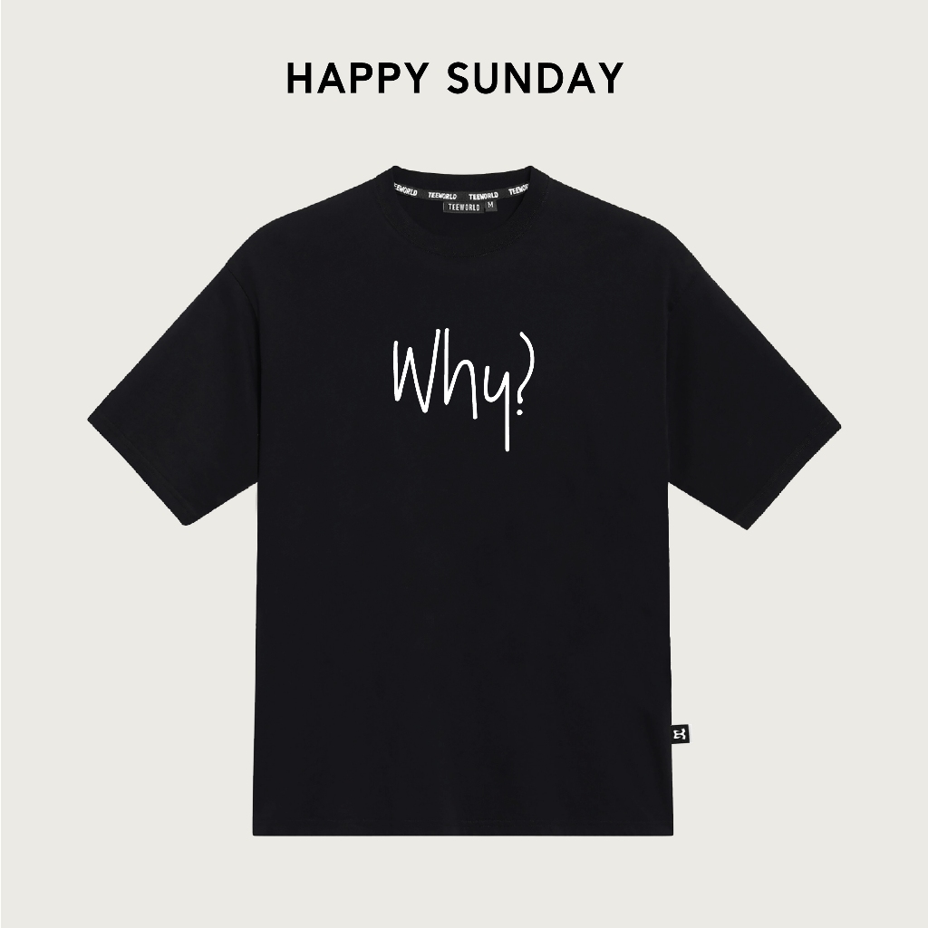 Áo thun Local Brand Happy Sunday In Chữ Why? Form Rộng Unisex | Shopee ...