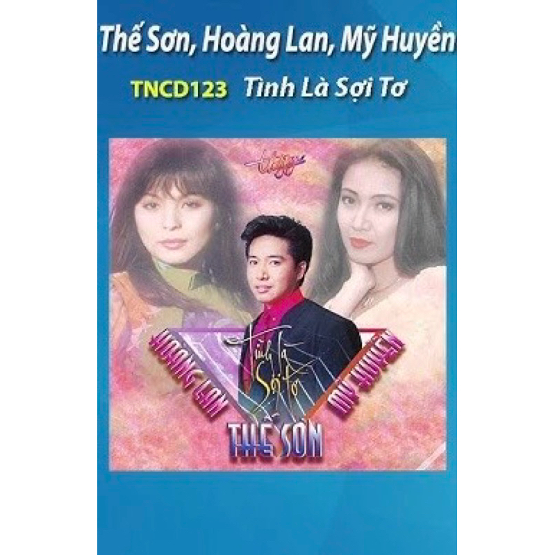 Băng Cassette Tình Là Sợi Tơ - Thế Sơn; Hoàng Lan; Mỹ Huyền