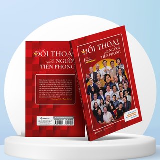 SÁCH - Đối Thoại Với Những Người Tiên Phong - Nhà báo Vũ Kim Hạnh