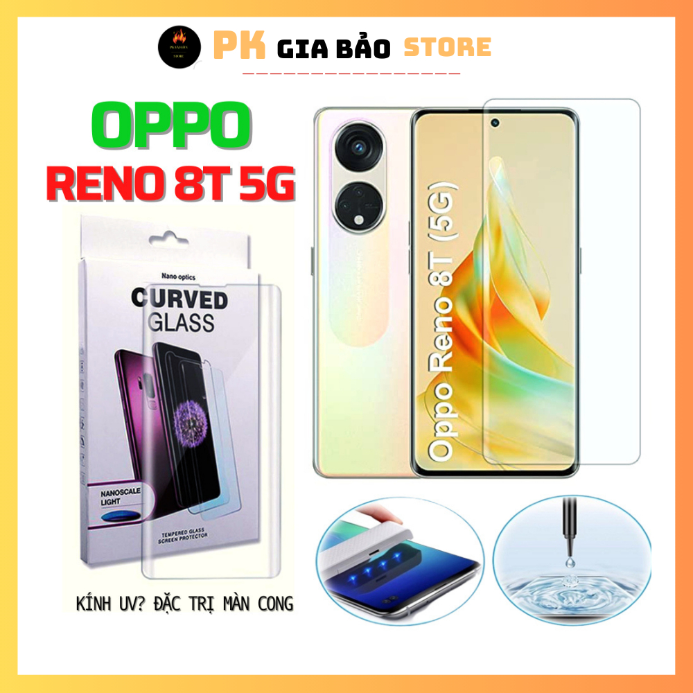 Kính cường lực oppo reno 8T 5G màn cong - Dán keo UV cao cấp [Đèn UV] # ...