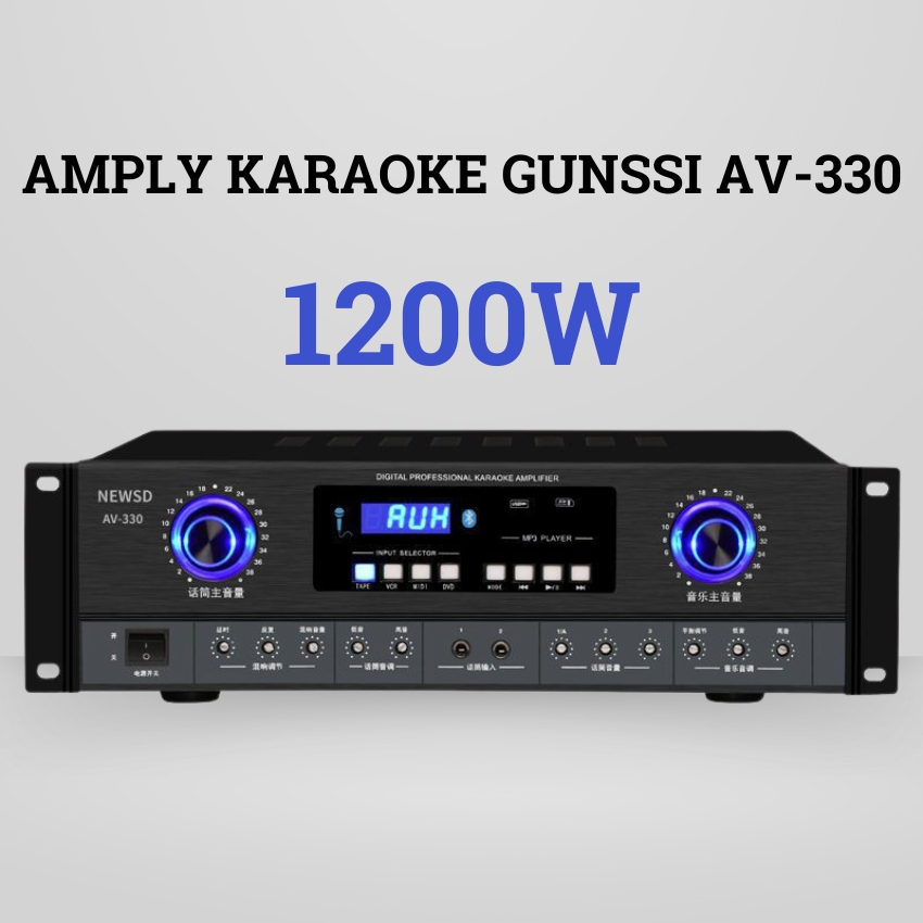 Đẩy liền vang karaoke Gunssi AV 330 - Bảo hành 12 tháng - Amply âm ly karaoke gia đình 12 sò công suất khủng 1200W