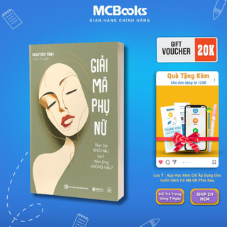 Sách - Giải Mã Phụ Nữ - Đàn Bà Khó Hiểu Hay Đàn Ông Không Hiểu? - Nhìn Thấu Nội Tâm Của Tất Cả Phụ Nữ - MCBooks