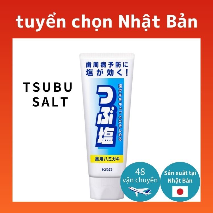 Kem đánh răng muối Kao Tsubu 180g - trực tiếp từ Nhật Bản -Vận chuyển trực tiếp từ Nhật Bản