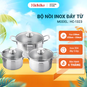 Bộ nồi inox 304 ĐÁY TỪ 5 lớp Hichiko 20-22-24cm, sử dụng cho mọi loại bếp HC1323NK