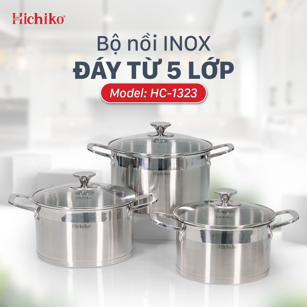 Bộ nồi inox 304 ĐÁY TỪ 5 lớp Hichiko 20-22-24cm, sử dụng cho mọi loại bếp HC1323NK
