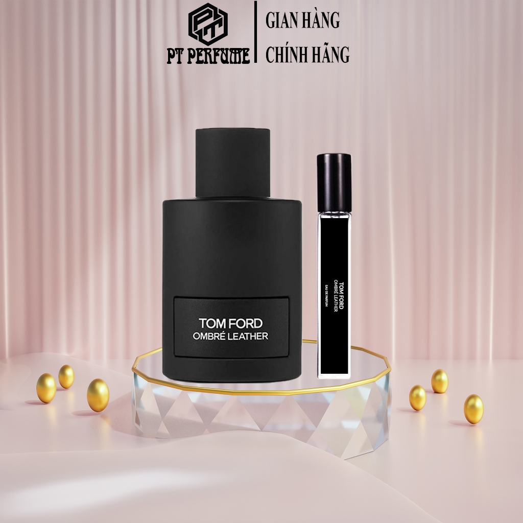 [auth] Nước hoa chiết unisex Tom Ford Ombre Leather chiết 10ml Mới | BigBuy360 - bigbuy360.vn