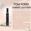 Tom Ford Ombre Leather Unisex - Sang trọng, Thanh lịch, Nồng ấm, Quyến rũ