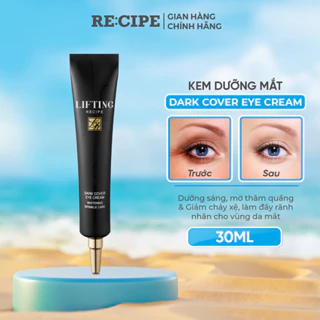 Kem mắt chống lão hóa giảm quầng thâm bọng mắt Recipe Lifting Recipe Dark Cover Eye Cream 30ml