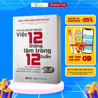 Sách Tối đa hóa hiệu suất công việc Việc 12 tháng làm trong 12 tuần - BizBooks