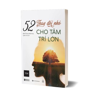 SÁCH - 52 Thay Đổi Nhỏ Cho Tâm Trí Lớn - Bizbooks
