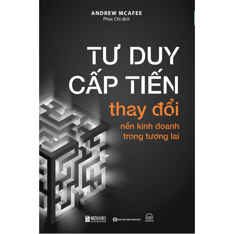 Sách - Tư Duy Cấp Tiến: Thay Đổi Nền Kinh Doanh Trong Tương Lai - Bizbooks