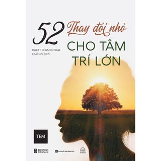 SÁCH - 52 Thay Đổi Nhỏ Cho Tâm Trí Lớn - Bizbooks