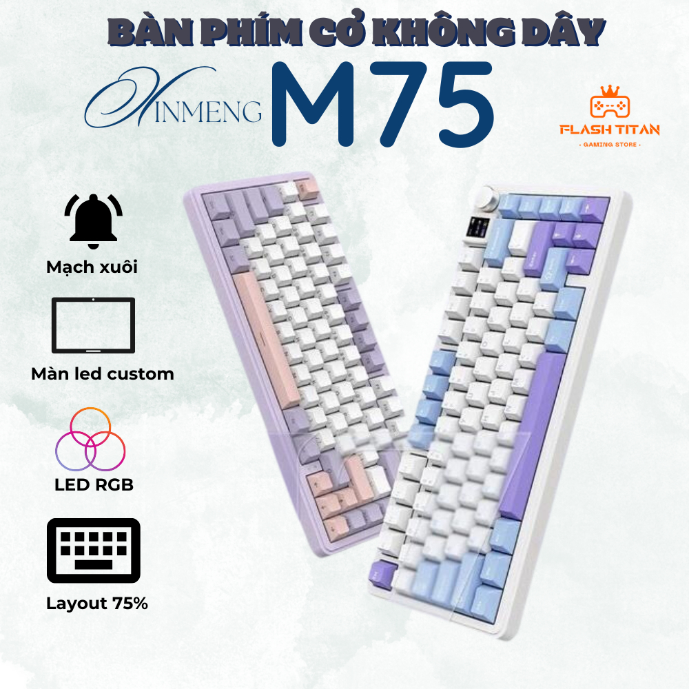 Bàn phím cơ không dây XinMeng M75 - Mạch xuôi - Switch Black Plum - Màn Hình Custom - Có Led Viền | BigBuy360 - bigbuy360.vn