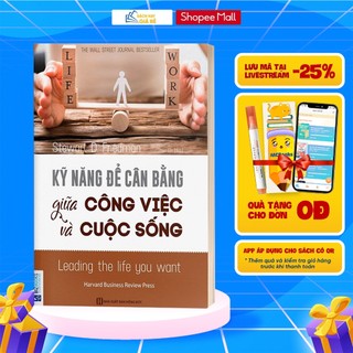 Sách - Kỹ Năng Để Cân Bằng Giữa Công Việc Và Cuộc Sống (Tái Bản)
