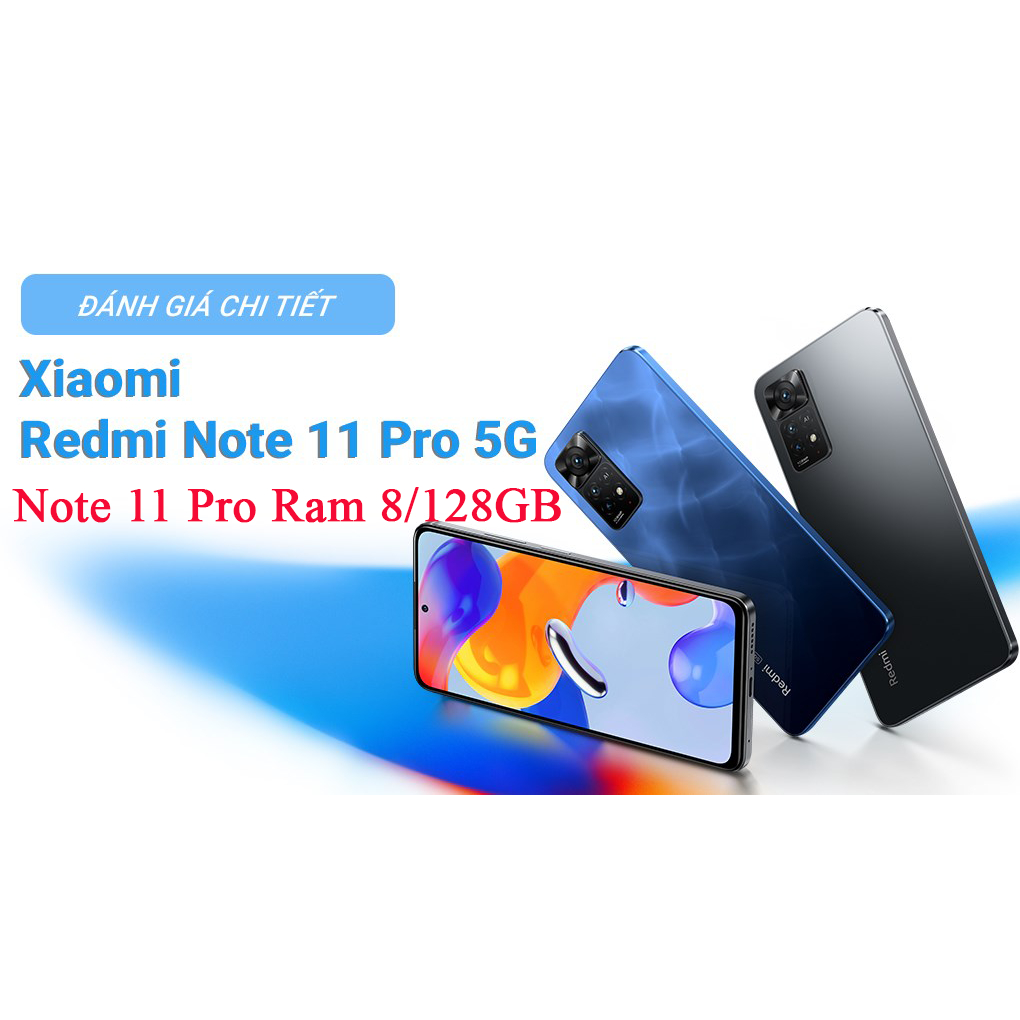 Điện thoại Redmi Note 11 Pro Ram 8G/128GB máy chính hãng tặng kèm ốp ...
