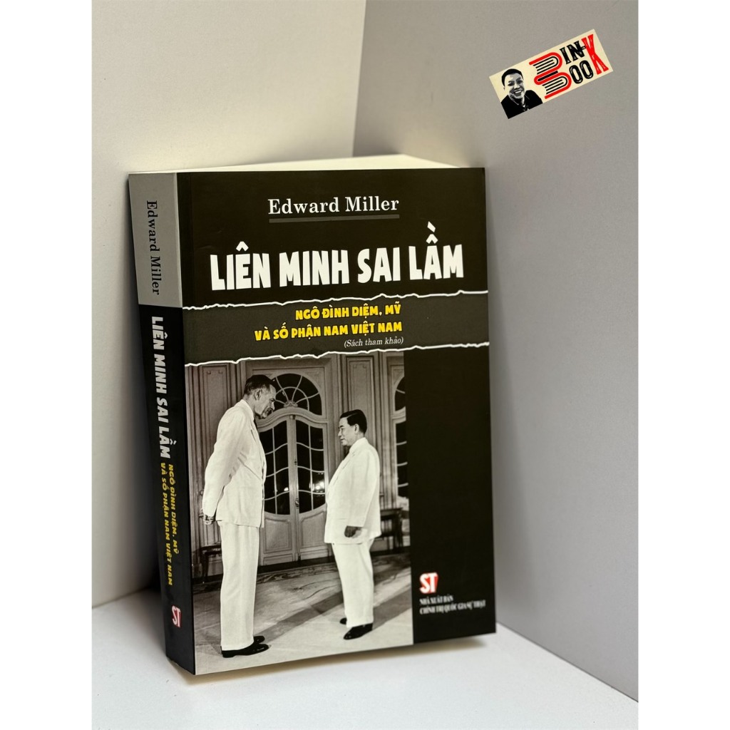 Sách - Liên Minh Sai Lầm: Ngô Đình Diệm, Mỹ và số phận Nam Việt Nam ...