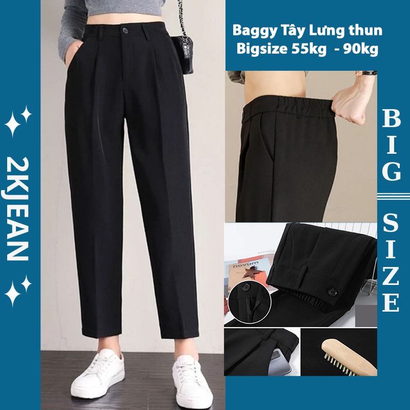 Quần Baggy Tây Nữ Bigsize 55–85kg Lưng Thun Cạp Cao Ống Rộng Che Khuyết Điểm BGTAY – 2KJeans