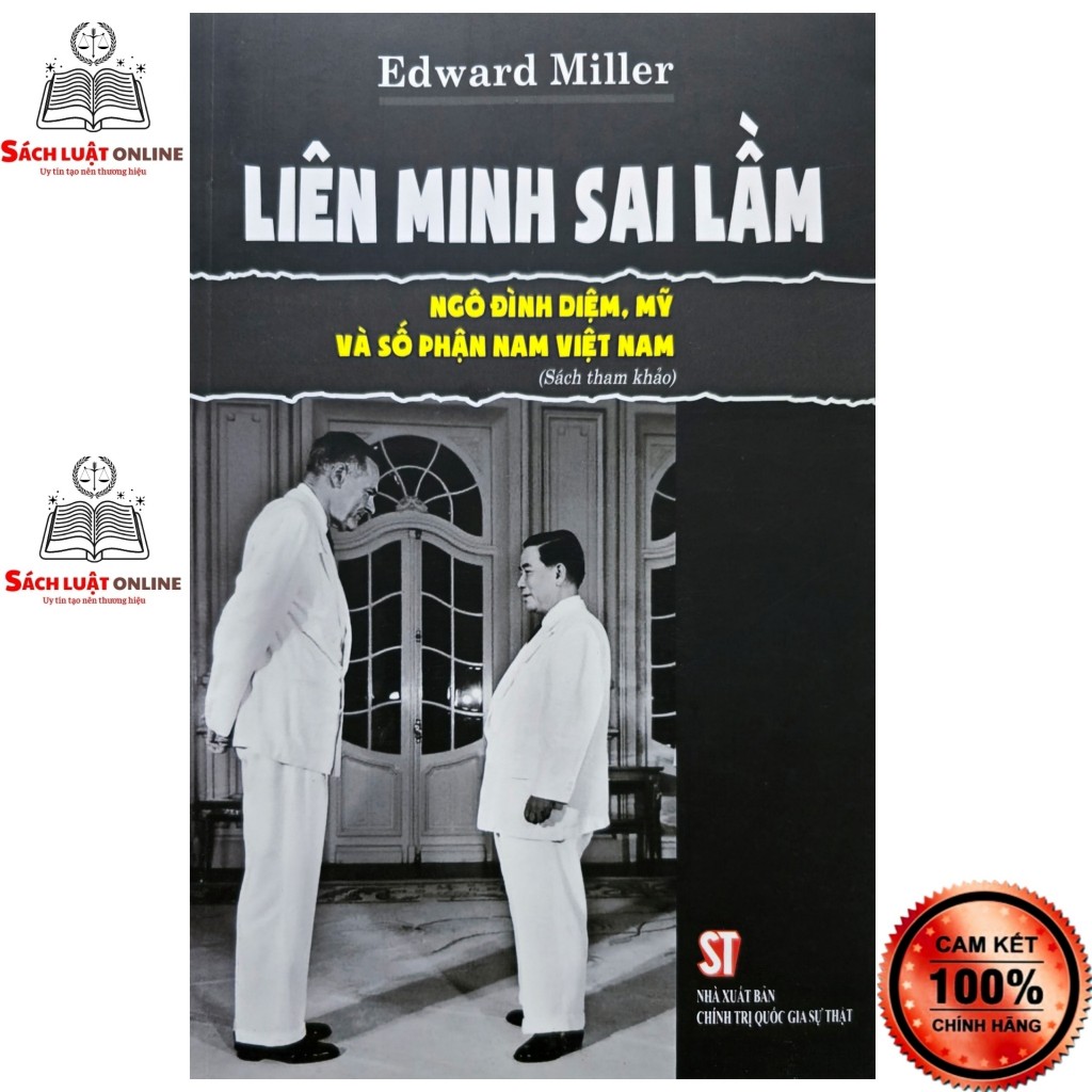 Sách - Liên minh sai lầm Ngô Đình Diệm, Mỹ và số phận Nam Việt Nam (NXB Chính trị quốc gia sự thật)