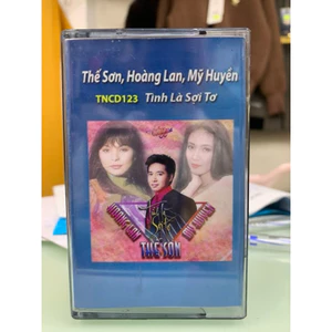 Băng Cassette Tình Là Sợi Tơ - Thế Sơn; Hoàng Lan; Mỹ Huyền