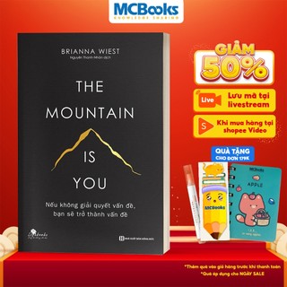 Sách - The mountain is you: Nếu không giải quyết vấn đề, bạn sẽ trở thành vấn đề