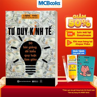 Sách Tư Duy Kinh Tế: 50 Bài Giảng Để Hiểu Quy Luật Làm Giàu - Kinh Tế Kinh Doanh Bizbooks
