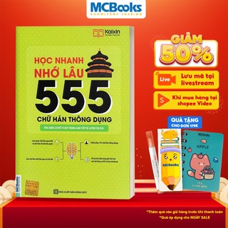 Sách - Học Nhanh Nhớ Lâu Ngữ 555 Chữ Hán Thông Dụng - Ứng Dụng Sơ Đồ Tư Duy Trong Giao Và Luyện Thi HSK