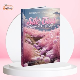 Sách Trích Dẫn Song Ngữ Anh - Việt Sắc Tình Naunce Of Love Tập 1 và 2 - Smart English Official