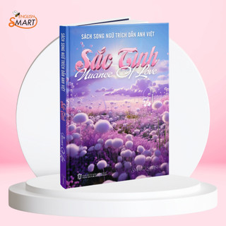 Sách Trích Dẫn Song Ngữ Anh - Việt Sắc Tình Naunce Of Love Tập 1 và 2 - Smart English Official
