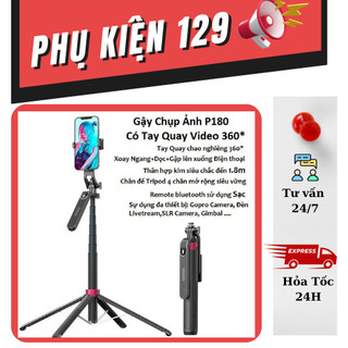 Gậy chụp hình Selfie P180/P185 có tay quay video xoay 360 độ 1.8m hàng hãng 4 chân siêu chắc chắn quay livetream tiktok