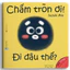 Sách - Chấm tròn ơi đi đâu thế? Ehon dành cho bé từ 0-6 tuổi