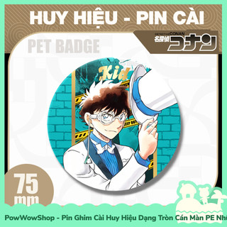 [Sẵn VN - Hỏa Tốc] Huy Hiệu Pin Ghim Dạng Tròn 75mm Cài Áo / Túi / Balo Màn PE Nhũ Bạc Phong Cách Anime Manga Conan Part