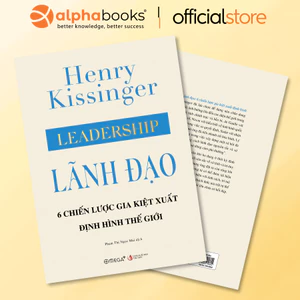 Sách - Lãnh Đạo - Leadership - 6 Chiến Lược Gia Kiệt Xuất Định Hình Thế Giới (Omega Plus)