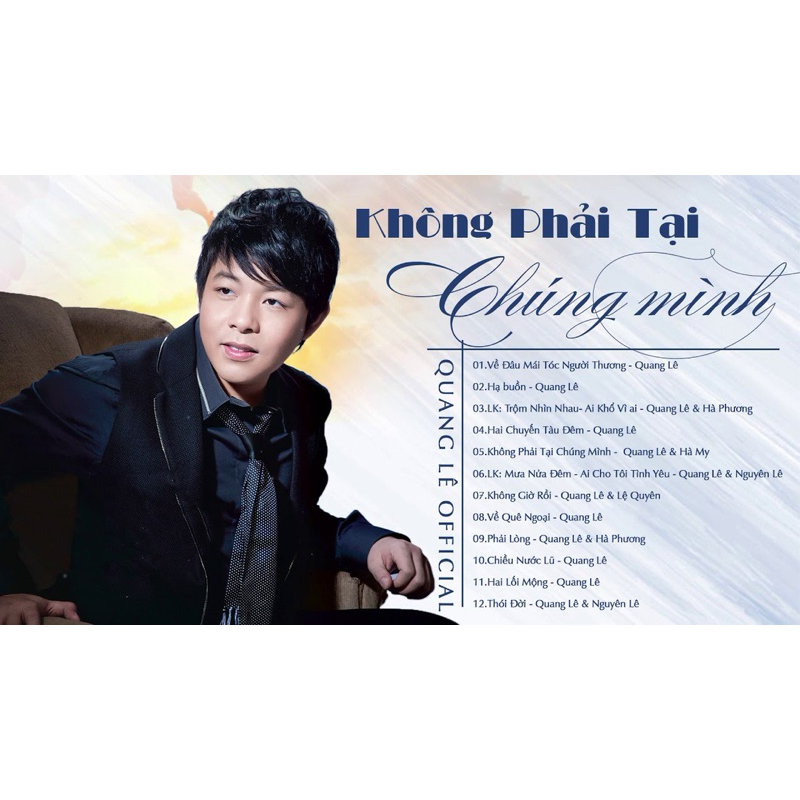 Băng Cassette Quang Lê - Không Phải Tại Chúng Mình