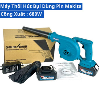 Máy thổi bụi cầm tay dùng pin Makita, máy thổi hút bụi công suất lớn 680W, máy thổi bụi pin 10cell dung lượng khủng