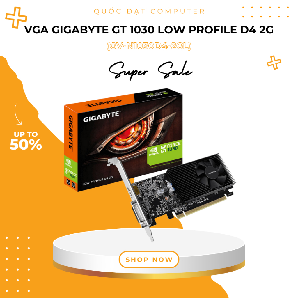 VGA Gigabyte GT 1030 Low Profile D4 2G (GV-N1030D4-2GL) | Shopee Việt Nam