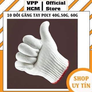 [ Hỏa Tốc] 10 Bao tay poly trắng tinh, Găng tay bảo hô sợi POLY 40G, 50G, 60G giá rẻ TPHCM
