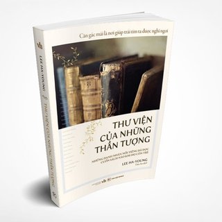 Sách - Thư Viện Của Những Thần Tượng - Những danh nhân nghệ sĩ nổi tiếng đã đọc cuốn sách nào khi họ còn trẻ