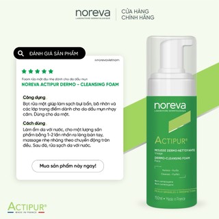 Foam rửa mặt an toàn dịu nhẹ dành cho da dầu mụn nhạy cảm Noreva Actipur Dermo-Cleansing Foam 150ml