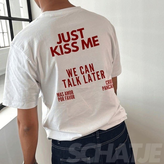 Áo Thun Unisex Nam Nữ Just Kiss Me We Can Talk Later Vintage Form Rộng 100 cotton Shopee Việt Nam