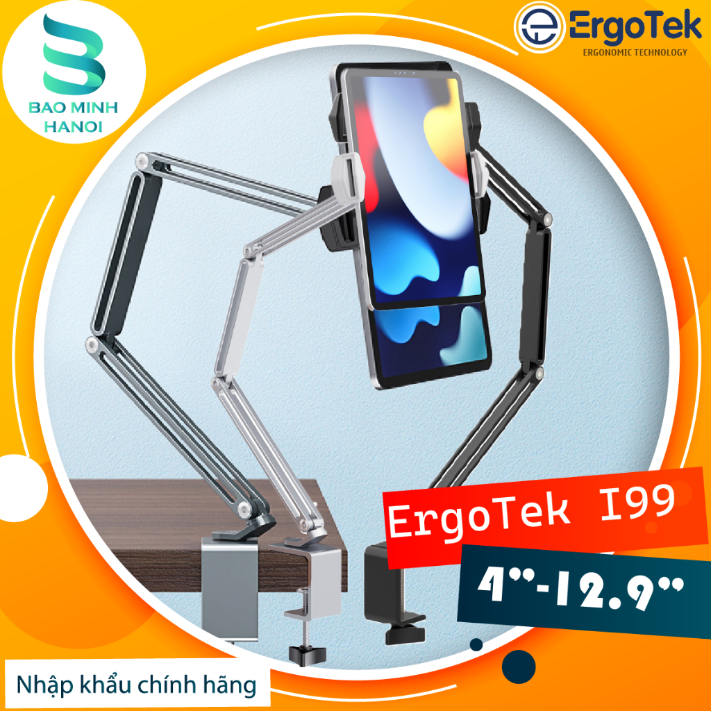 [ErgoTek I99] [4-12.9 Inch] - Giá Đỡ Máy tính bảng/ Kindle/ Điện Thoại