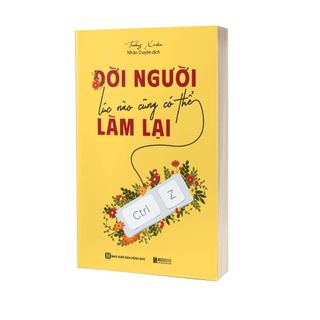 Sách Đời Người Lúc Nào Cũng Có Thể Làm Lại - Những Lời Khuyên Tình Thần Mà Ai Cũng Cần - Bizbooks
