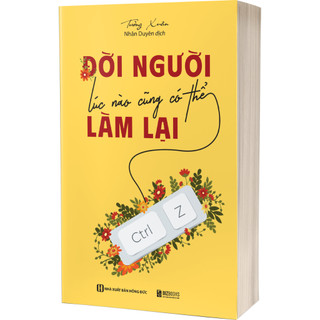 Sách Đời Người Lúc Nào Cũng Có Thể Làm Lại - Những Lời Khuyên Tình Thần Mà Ai Cũng Cần - Bizbooks