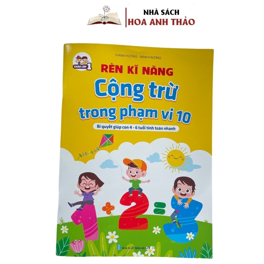 Ảnh Sách - Rèn Kỹ Năng Cộng Trừ Trong Phạm Vi 10 - Giúp Tính Toán Nhanh Cho Trẻ 4-6 Tuổi 1