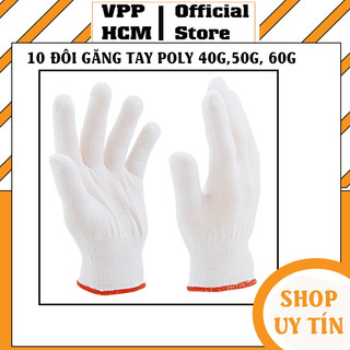 [ Hỏa Tốc] 10 Bao tay poly trắng tinh, Găng tay bảo hô sợi POLY 40G, 50G, 60G giá rẻ TPHCM